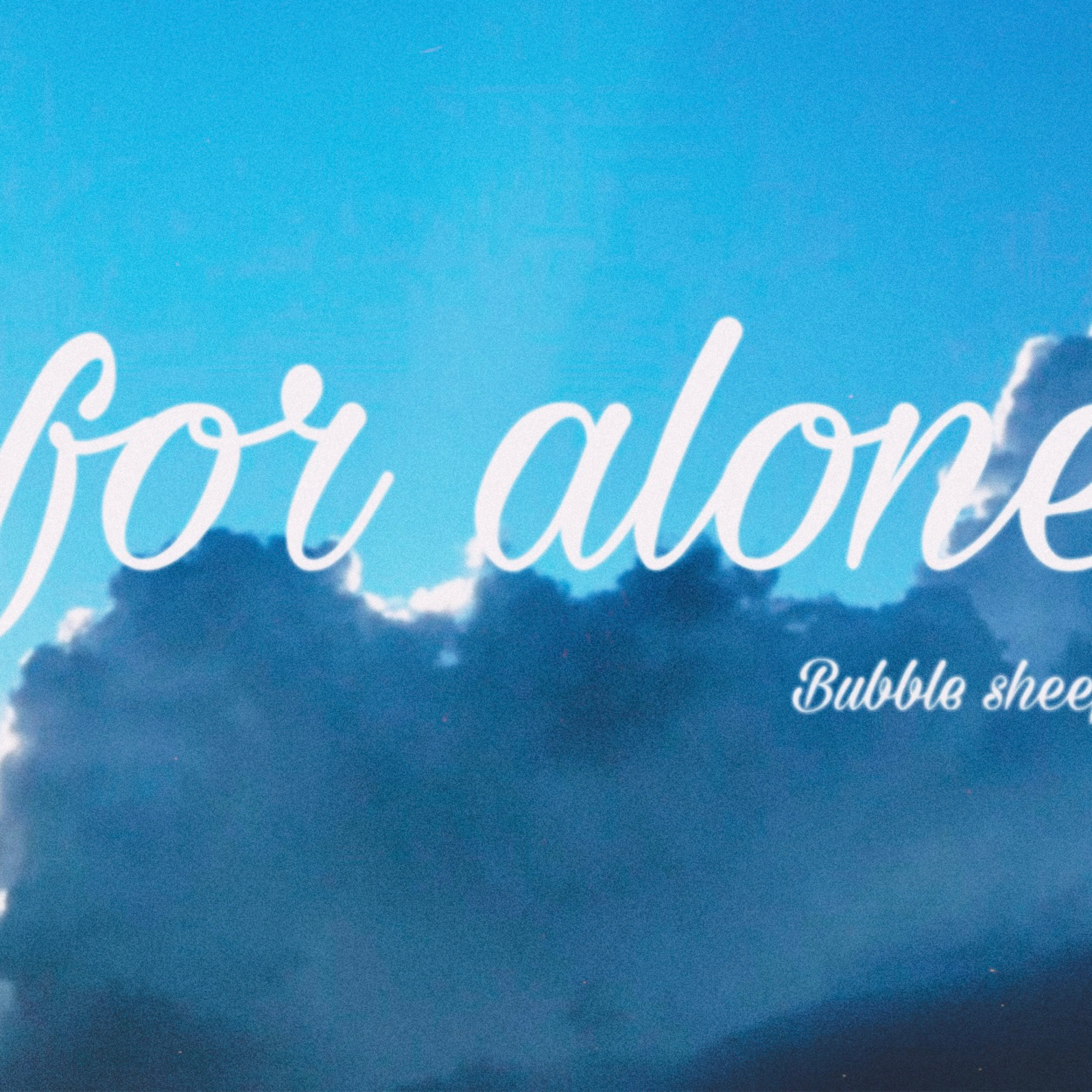 For alone