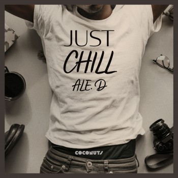 Just Chill (feat. Ale. D)