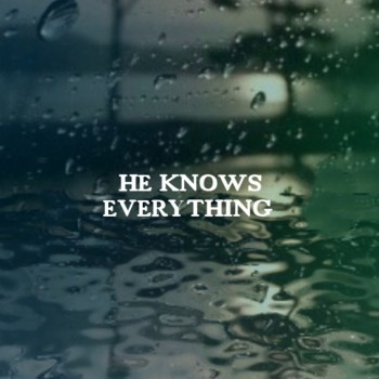 He Knows Everything